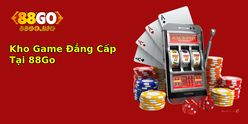 Kho Game Đẳng Cấp Tại 88Go
